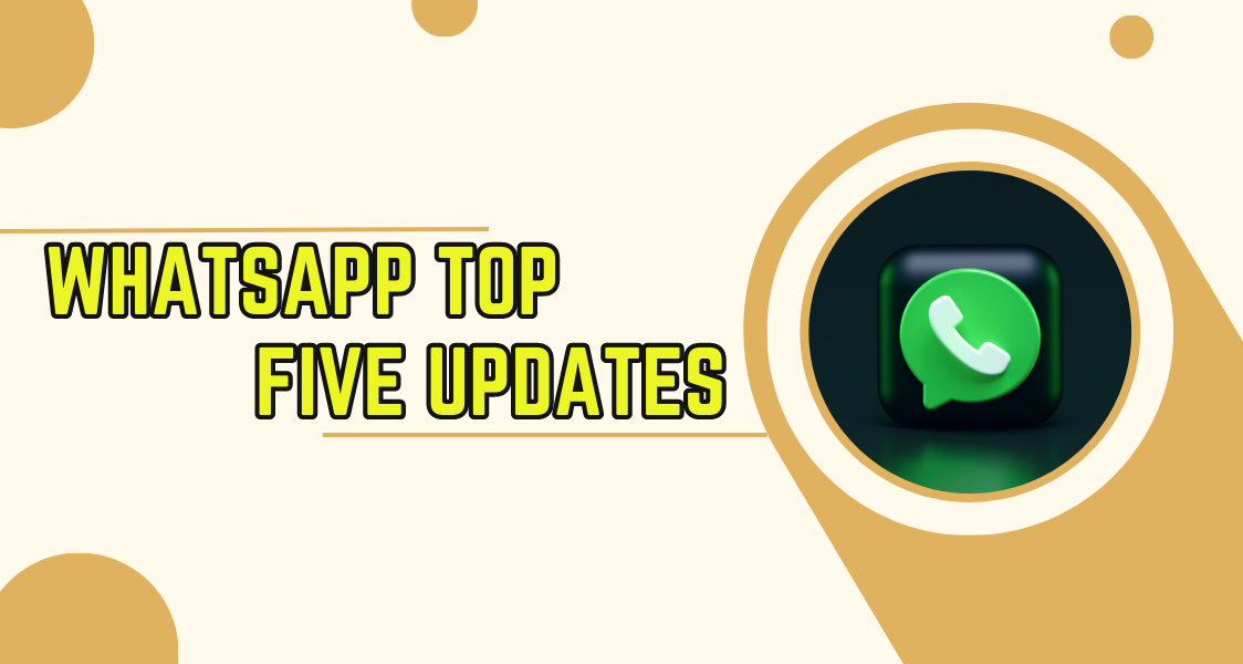 whatsapp top five updates